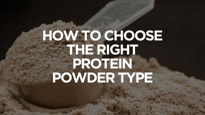 How to Choose The Right Protein Powder Type